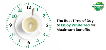 The Best Time of Day to Enjoy White Tea for Maximum Benefits