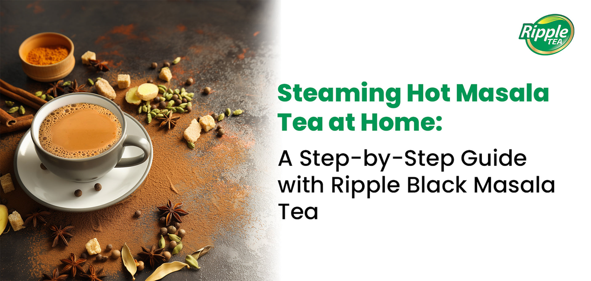 Steaming Hot Masala Tea at Home: A Step‑by‑Step Guide with Ripple Black Masala Tea