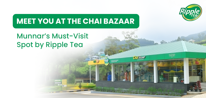Meet You at the Chai Bazaar: Munnar’s Must-Visit Spot by Ripple Tea