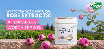White Tea with Natural Rose Extracts: A Floral Tea Worth Trying