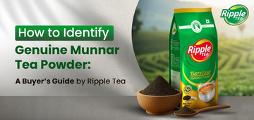 How to Identify Genuine Munnar Tea Powder: A Buyer’s Guide by Ripple Tea